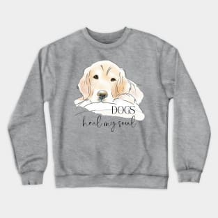 DOGS Heal my Soul - Golden Retriever Crewneck Sweatshirt